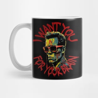 I Want You For Your Brain Mug